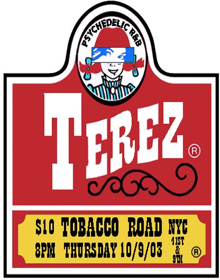 Classic Terez poster from 10-9-2003 Tobacco Road gig.